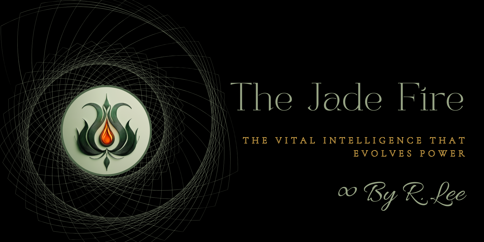 A black and green circular logo for The Jade Fire™, featuring a luminous central flame within a stylized, organic shape. The design embodies transformation, visionary intelligence, and the enigmatic force of creative evolution. Text: The Vital Intelligence That Evolves Power.